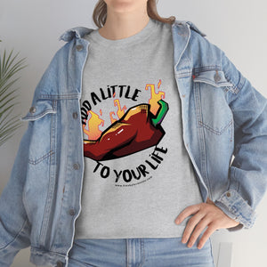T-Shirt | Add a Little Spice!
