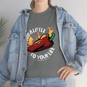 T-Shirt | Add a Little Spice!