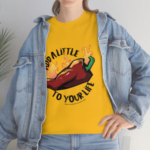 T-Shirt | Add a Little Spice!