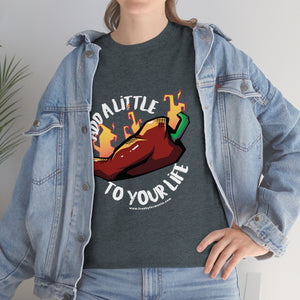 T-Shirt | Add a Little Spice!