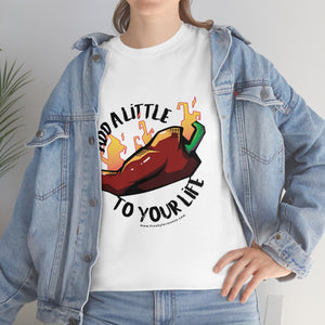 T-Shirt | Add a Little Spice!